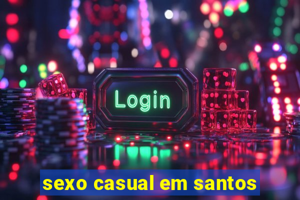 sexo casual em santos