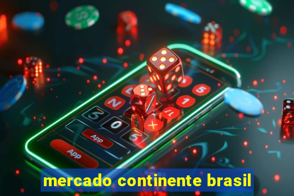 mercado continente brasil