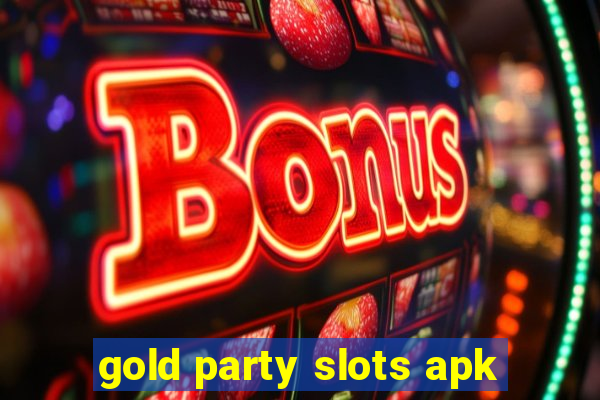 gold party slots apk