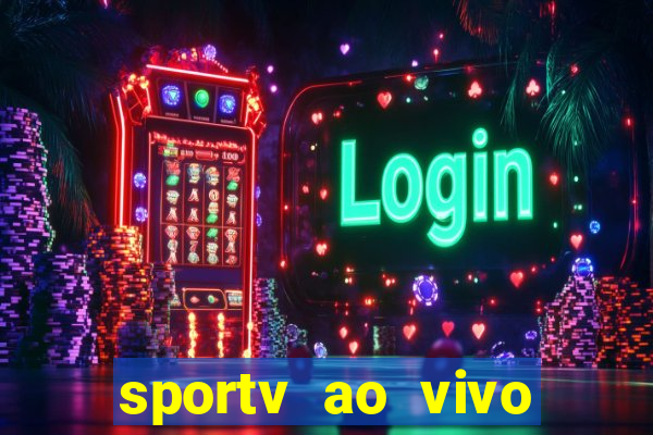 sportv ao vivo online multi