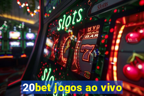 20bet jogos ao vivo