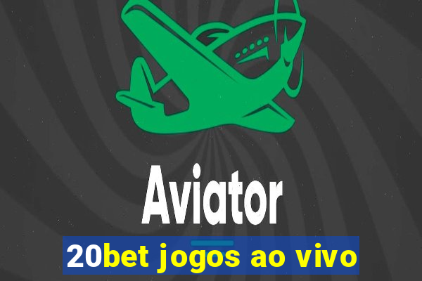 20bet jogos ao vivo