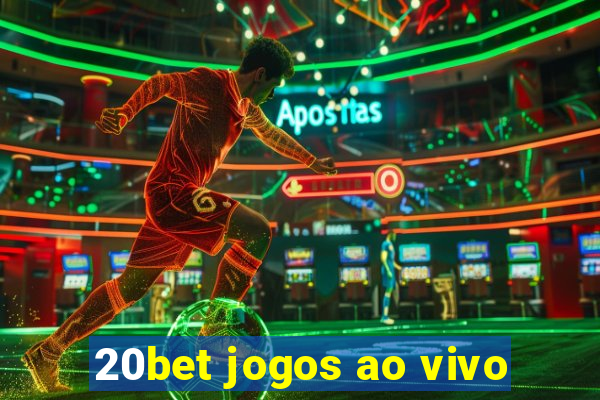 20bet jogos ao vivo