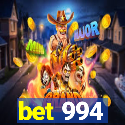 bet 994