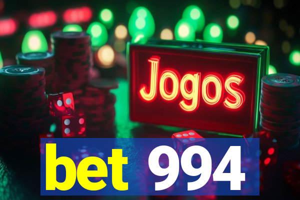 bet 994