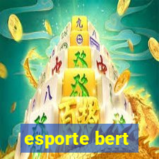 esporte bert