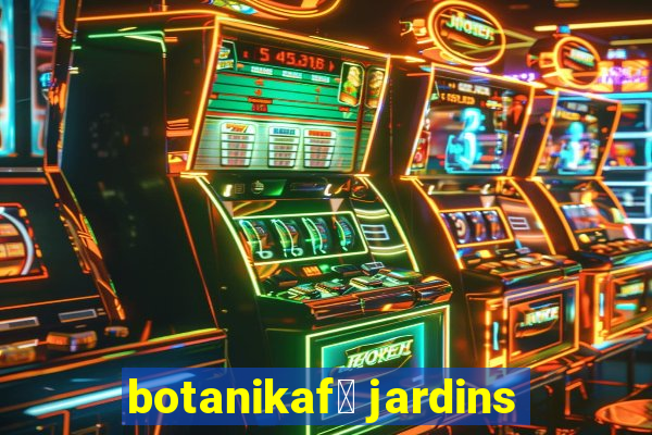 botanikaf茅 jardins