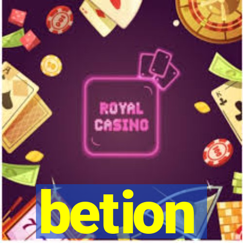 betion