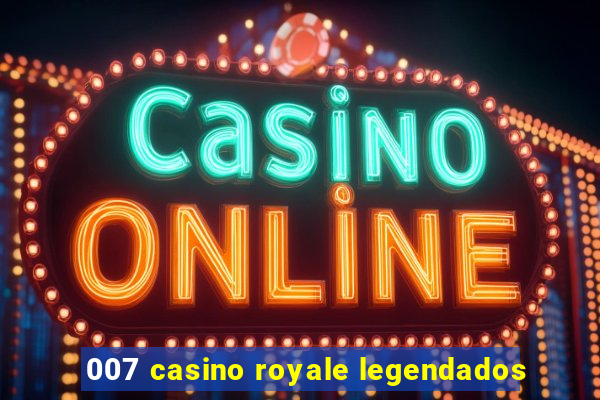 007 casino royale legendados