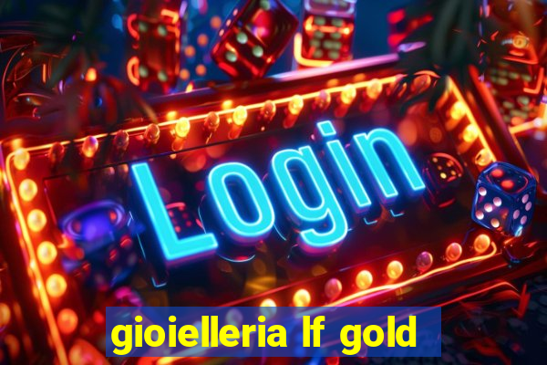 gioielleria lf gold