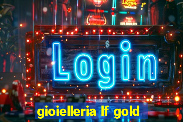 gioielleria lf gold