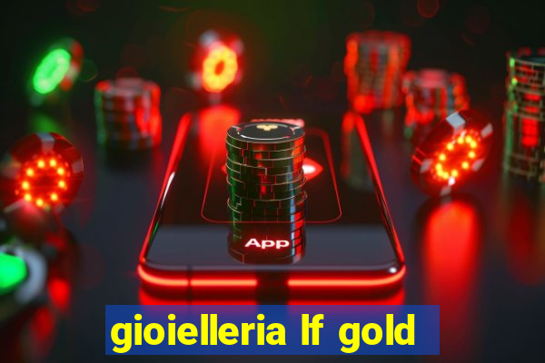 gioielleria lf gold