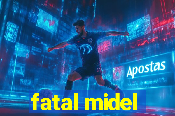 fatal midel