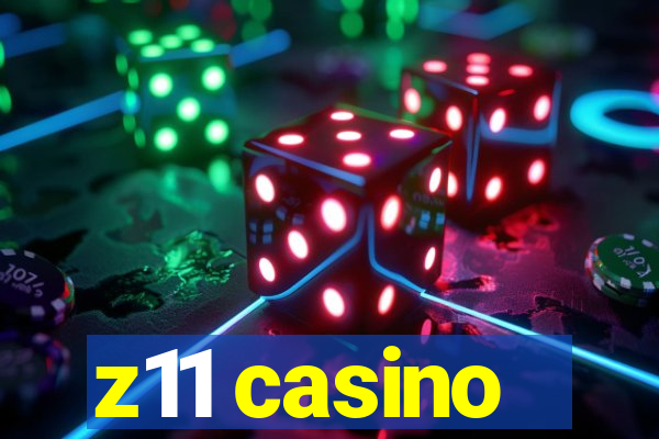 z11 casino