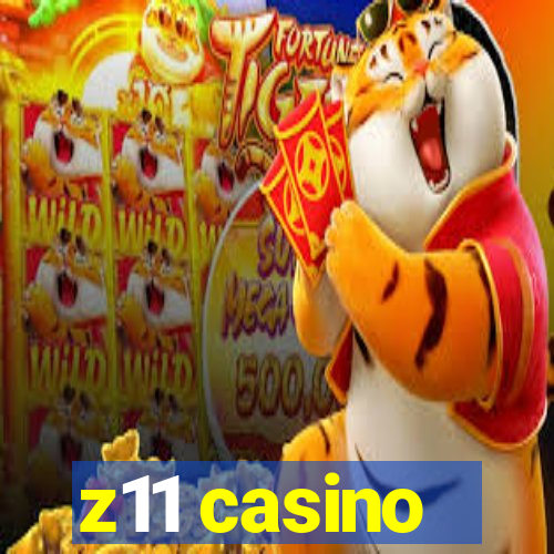 z11 casino