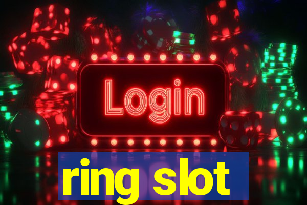 ring slot