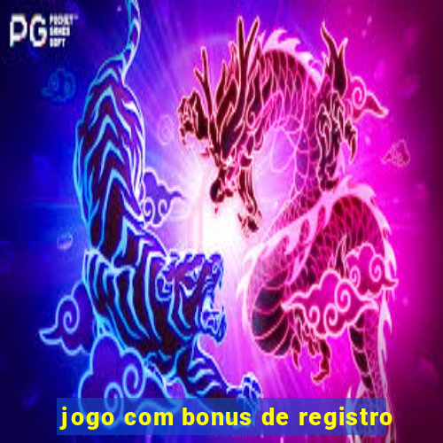 jogo com bonus de registro