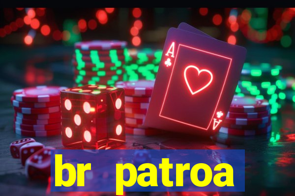 br patroa plataforma jogo online