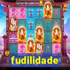 fudilidade