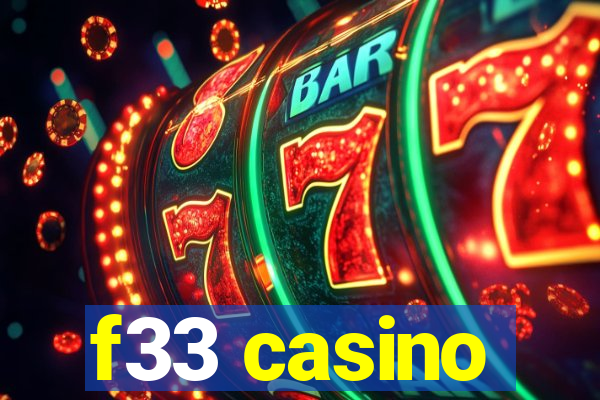 f33 casino