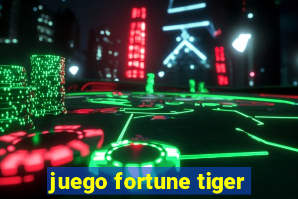 juego fortune tiger