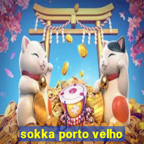 sokka porto velho