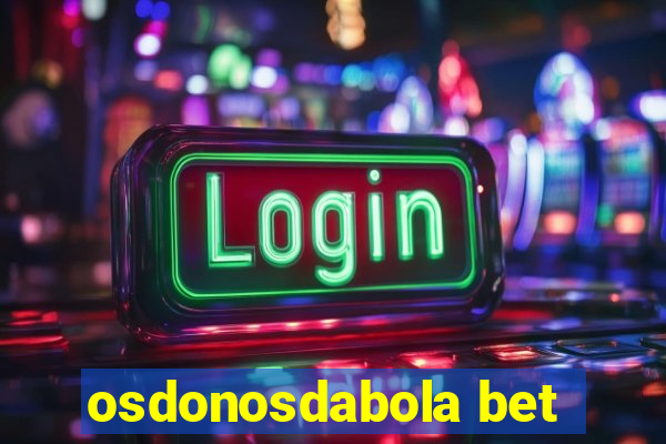 osdonosdabola bet