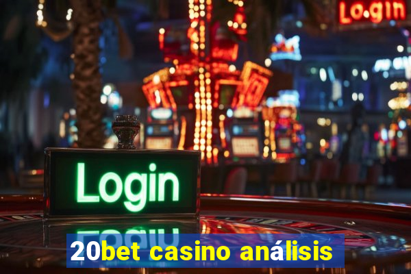 20bet casino análisis