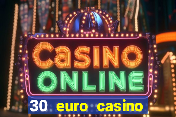 30 euro casino bonus ohne einzahlung