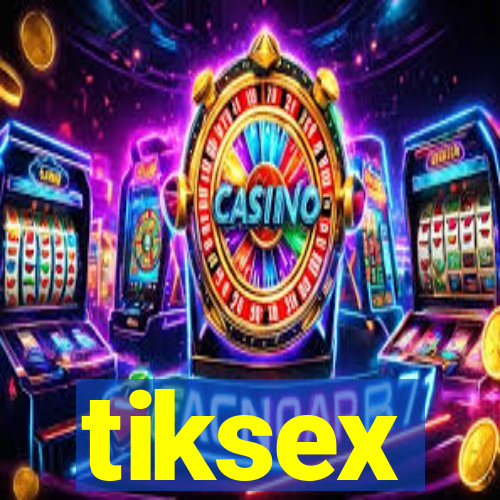 tiksex