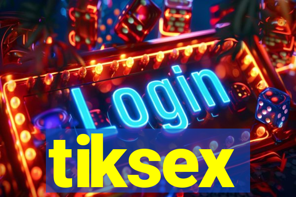 tiksex