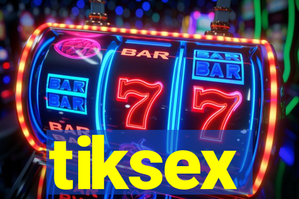 tiksex