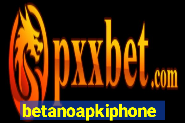 betanoapkiphone