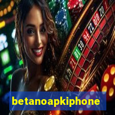 betanoapkiphone