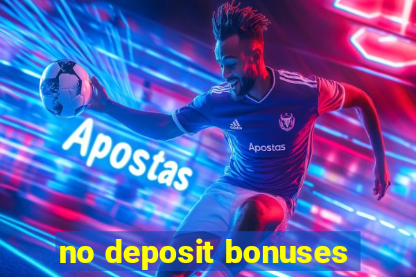 no deposit bonuses