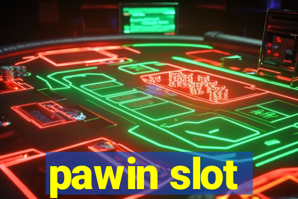 pawin slot