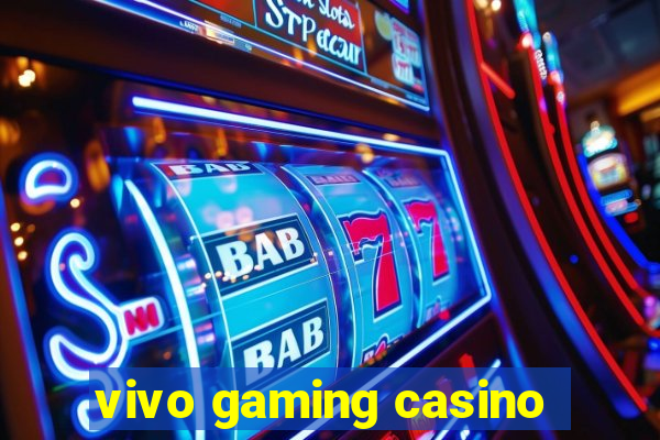 vivo gaming casino