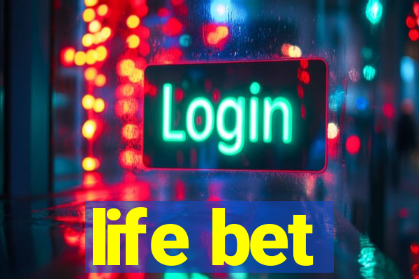 life bet