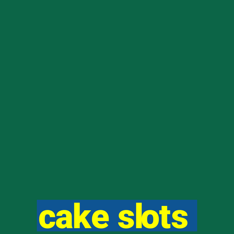 cake slots