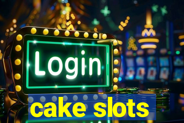 cake slots