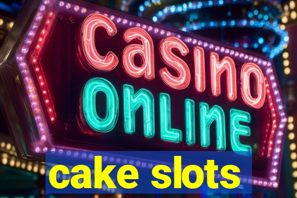 cake slots