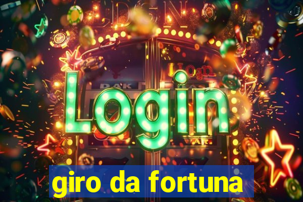 giro da fortuna