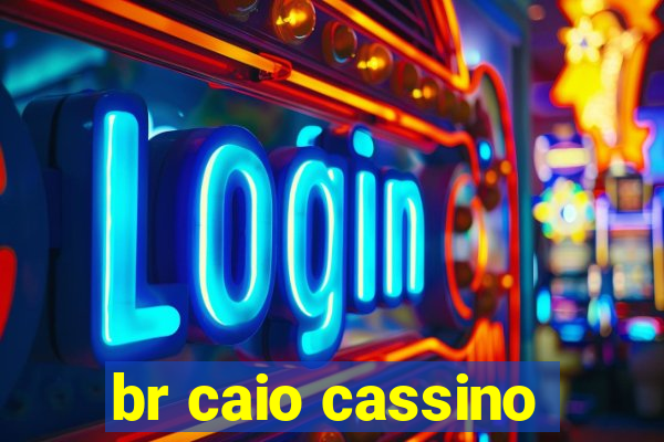 br caio cassino