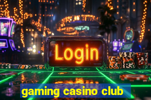 gaming casino club