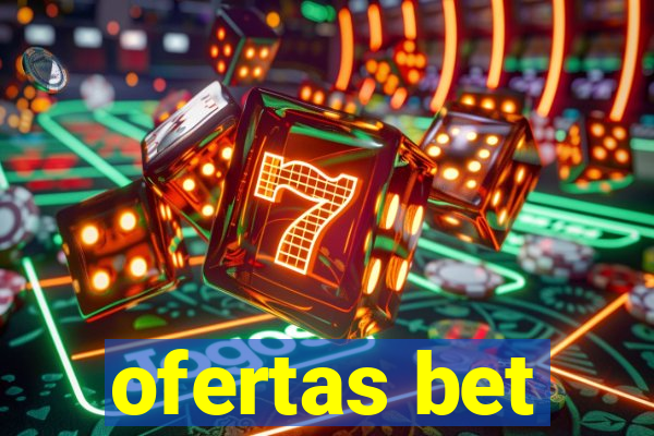 ofertas bet