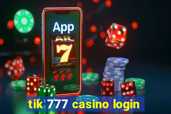 tik 777 casino login