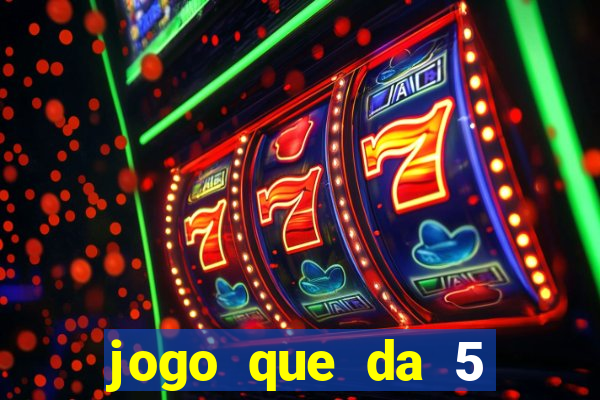 jogo que da 5 rodadas gratis