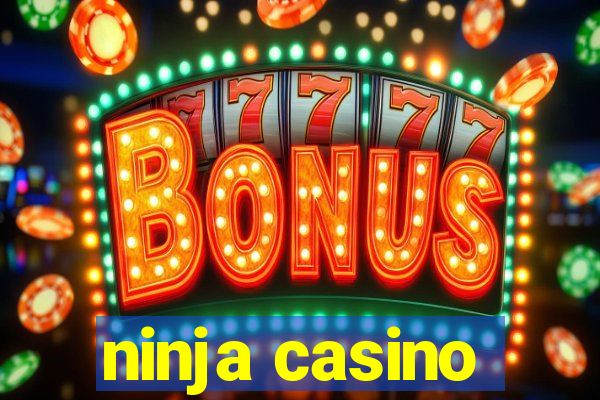 ninja casino