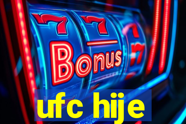 ufc hije