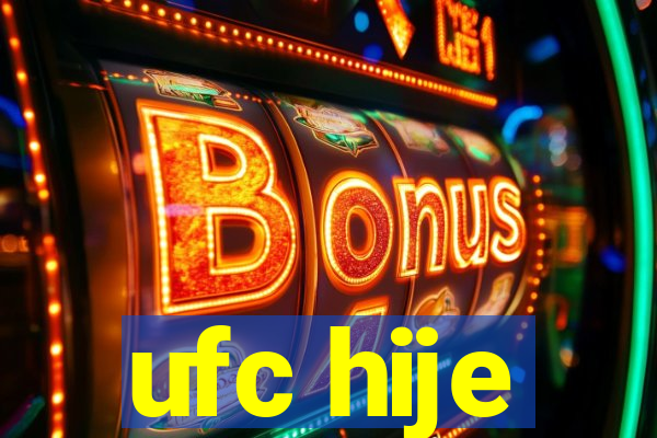 ufc hije